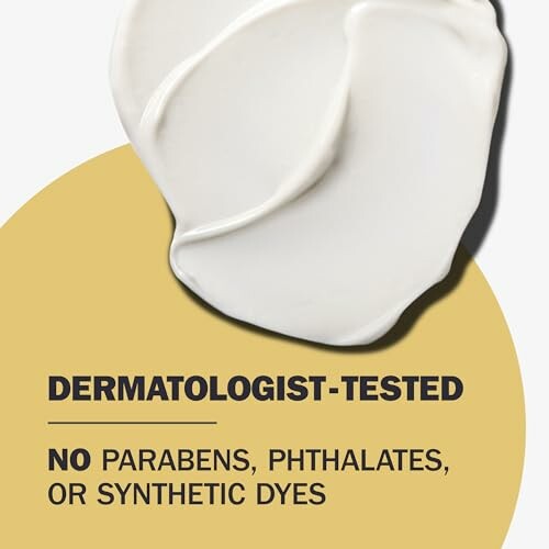 Cream with text: Dermatologist-tested, no parabens, phthalates, or synthetic dyes.